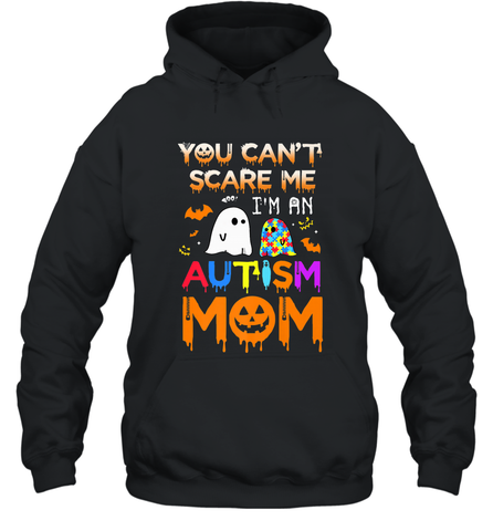 You Can't Scare Me I'm An Autism Mom Ghost Awareness Funny Hooded Sweatshirt Hooded Sweatshirt / Black / S Hooded Sweatshirt - jonhlittlestore88