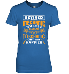 Retired Mechanic Just Like A Regular Only Way Happier Women's Premium T-Shirt Women's Premium T-Shirt - jonhlittlestore88