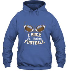 NFL i suck at fantasy football funny football christmas birthday Hooded Sweatshirt Hooded Sweatshirt - jonhlittlestore88