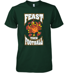 Funny Thanksgiving Turkey Feast Than Football Men's Premium T-Shirt Men's Premium T-Shirt - jonhlittlestore88