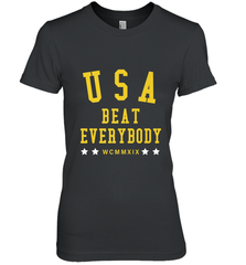 USA Beat Everybody Shirt _ USA Beat Everybody Women's Premium T-Shirt Women's Premium T-Shirt - jonhlittlestore88