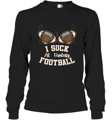 NFL i suck at fantasy football funny football christmas birthday Long Sleeve T-Shirt Long Sleeve T-Shirt - jonhlittlestore88
