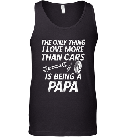 The only thing I love more than Cars is Being a Papa Funny Men's Tank Top Men's Tank Top / Black / XS Apparel - jonhlittlestore88
