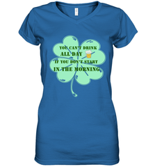 You can't drink all day if you don't start in the morning Funny St Patricks day Shirt Women's V-Neck T-Shirt Women's V-Neck T-Shirt - jonhlittlestore88