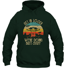Retro Vintage Get In Loser We're Doing Butt Stuff Alien UFO Hooded Sweatshirt Hooded Sweatshirt - jonhlittlestore88