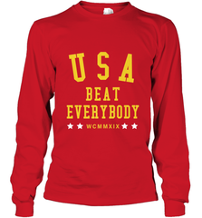 USA Beat Everybody Shirt _ USA Beat Everybody Long Sleeve T-Shirt Long Sleeve T-Shirt - jonhlittlestore88