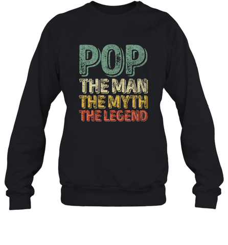Pop The Man The Myth The Legend Father's Day Crewneck Sweatshirt Crewneck Sweatshirt / Black / S Apparel - jonhlittlestore88