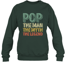 Pop The Man The Myth The Legend Father's Day Crewneck Sweatshirt Apparel - jonhlittlestore88