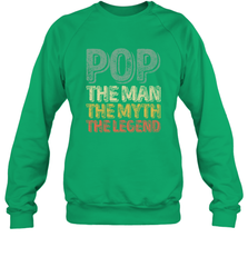 Pop The Man The Myth The Legend Father's Day Crewneck Sweatshirt Apparel - jonhlittlestore88