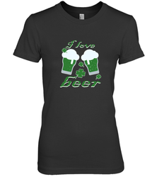 I love beer Funny st patricks day shirt Women's Premium T-Shirt