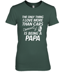 The only thing I love more than Cars is Being a Papa Funny Women's Premium T-Shirt Apparel - jonhlittlestore88