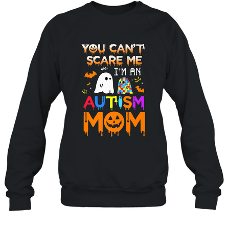 You Can't Scare Me I'm An Autism Mom Ghost Awareness Funny Crewneck Sweatshirt Crewneck Sweatshirt / Black / S Crewneck Sweatshirt - jonhlittlestore88