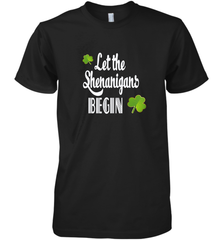 Let the Shenanigans begin Lucky St Patricks Day Shirt Men's Premium T-Shirt Men's Premium T-Shirt - jonhlittlestore88
