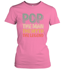 Pop The Man The Myth The Legend Father's Day Women's T-Shirt Apparel - jonhlittlestore88