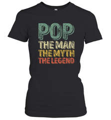 Pop The Man The Myth The Legend Father's Day Women's T-Shirt Apparel - jonhlittlestore88