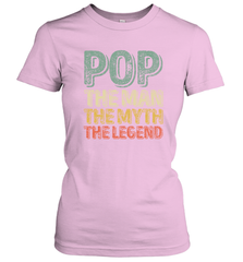 Pop The Man The Myth The Legend Father's Day Women's T-Shirt Apparel - jonhlittlestore88