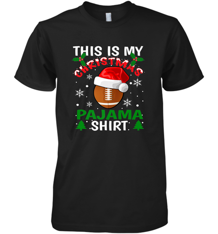 NFL This Is My Football Christmas Pajama Gift Football Lover Men's Premium T-Shirt Men's Premium T-Shirt / Black / XS Men's Premium T-Shirt - jonhlittlestore88