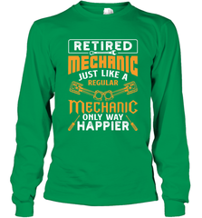 Retired Mechanic Just Like A Regular Only Way Happier Long Sleeve T-Shirt Long Sleeve T-Shirt - jonhlittlestore88