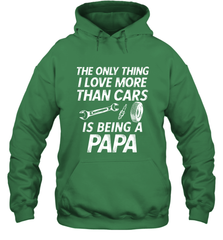The only thing I love more than Cars is Being a Papa Funny Hooded Sweatshirt Apparel - jonhlittlestore88