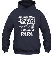 The only thing I love more than Cars is Being a Papa Funny Hooded Sweatshirt Apparel - jonhlittlestore88