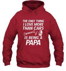 The only thing I love more than Cars is Being a Papa Funny Hooded Sweatshirt Apparel - jonhlittlestore88