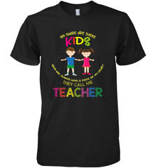 They Call Me Teacher School Kids Fun Appreciation Men's Premium T-Shirt Men's Premium T-Shirt - jonhlittlestore88