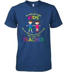 They Call Me Teacher School Kids Fun Appreciation Men's Premium T-Shirt Men's Premium T-Shirt - jonhlittlestore88