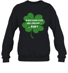 When Irish eyes are smiling Run Lucky St Patricks Day Shirt Crewneck Sweatshirt Crewneck Sweatshirt - jonhlittlestore88
