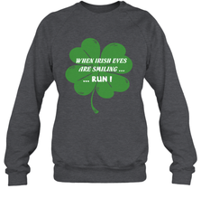 When Irish eyes are smiling Run Lucky St Patricks Day Shirt Crewneck Sweatshirt Crewneck Sweatshirt - jonhlittlestore88