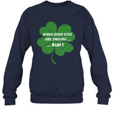 When Irish eyes are smiling Run Lucky St Patricks Day Shirt Crewneck Sweatshirt Crewneck Sweatshirt - jonhlittlestore88