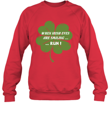 When Irish eyes are smiling Run Lucky St Patricks Day Shirt Crewneck Sweatshirt Crewneck Sweatshirt - jonhlittlestore88