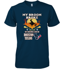 Broom Broke So I Became A Fan of Houston Texans  NFL Halloween Costume Men's Premium T-Shirt Men's Premium T-Shirt - jonhlittlestore88