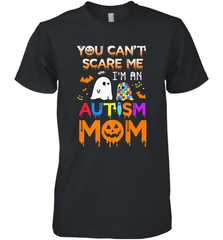 You Can't Scare Me I'm An Autism Mom Ghost Awareness Funny Men's Premium T-Shirt Men's Premium T-Shirt - jonhlittlestore88
