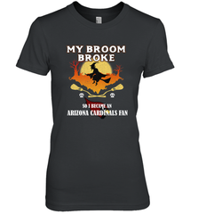 Broom Broke So I Became an Arizona Cardinals Fan  NFL Halloween Costume Women's Premium T-Shirt Women's Premium T-Shirt - jonhlittlestore88