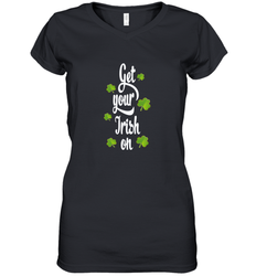 Get your Irish on Lucky St Patricks Day Shirt Women's V-Neck T-Shirt