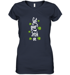 Get your Irish on Lucky St Patricks Day Shirt Women's V-Neck T-Shirt