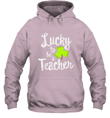 Teacher St. Patrick's Day Shirt, Lucky To Be A Teacher Hooded Sweatshirt Hooded Sweatshirt - jonhlittlestore88