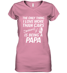 The only thing I love more than Cars is Being a Papa Funny Women's V-Neck T-Shirt Apparel - jonhlittlestore88