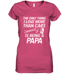 The only thing I love more than Cars is Being a Papa Funny Women's V-Neck T-Shirt Apparel - jonhlittlestore88