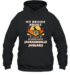 Broom Broke So I Became A Fan of Jacksonville Jaguars NFL Halloween Costume Hooded Sweatshirt Hooded Sweatshirt - jonhlittlestore88