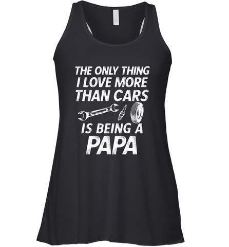 The only thing I love more than Cars is Being a Papa Funny Women's Racerback Tank Women's Racerback Tank / Black / XS Apparel - jonhlittlestore88