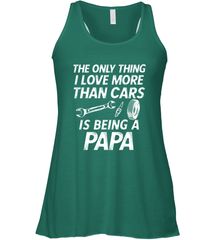 The only thing I love more than Cars is Being a Papa Funny Women's Racerback Tank Apparel - jonhlittlestore88