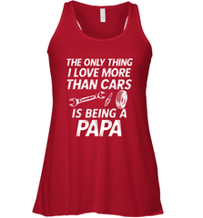 The only thing I love more than Cars is Being a Papa Funny Women's Racerback Tank Apparel - jonhlittlestore88