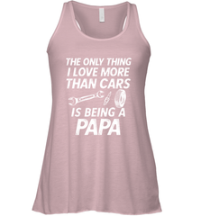 The only thing I love more than Cars is Being a Papa Funny Women's Racerback Tank Apparel - jonhlittlestore88