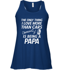 The only thing I love more than Cars is Being a Papa Funny Women's Racerback Tank Apparel - jonhlittlestore88