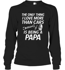 The only thing I love more than Cars is Being a Papa Funny Long Sleeve T-Shirt Apparel - jonhlittlestore88
