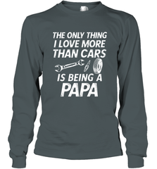The only thing I love more than Cars is Being a Papa Funny Long Sleeve T-Shirt Apparel - jonhlittlestore88