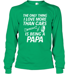 The only thing I love more than Cars is Being a Papa Funny Long Sleeve T-Shirt Apparel - jonhlittlestore88
