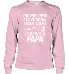 The only thing I love more than Cars is Being a Papa Funny Long Sleeve T-Shirt Apparel - jonhlittlestore88
