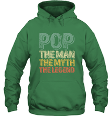Pop The Man The Myth The Legend Father's Day Hooded Sweatshirt Apparel - jonhlittlestore88